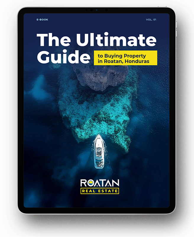 The Ultimate Guide to Buying Property in Roatan